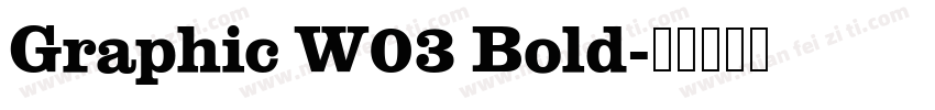 Graphic W03 Bold字体转换